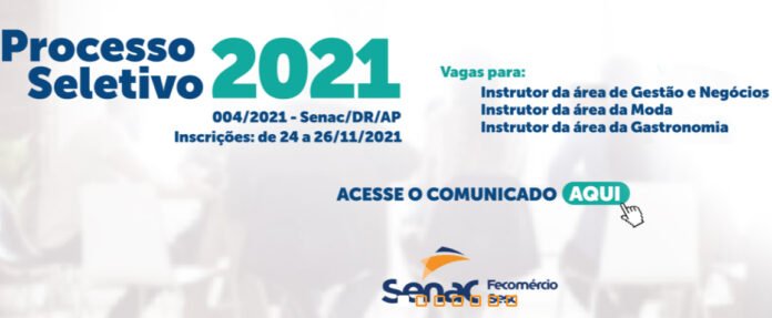 Senac Amap Abre Processo Seletivo Vagas Para Instrutor Confira As