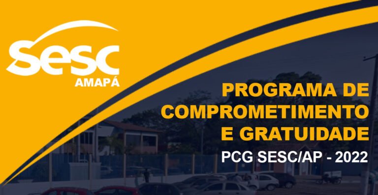 Sesc Amapá Abre Inscrições Para O Programa De Comprometimento E Gratuidade Pcg 2022 Amapá 7943